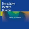 Dissociative Identity Disorder: Treatment and Management (Original PDF from Publisher)