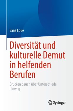 Diversität und kulturelle Demut in helfenden Berufen: Brücken bauen über Unterschiede hinweg (Original PDF from Publisher)