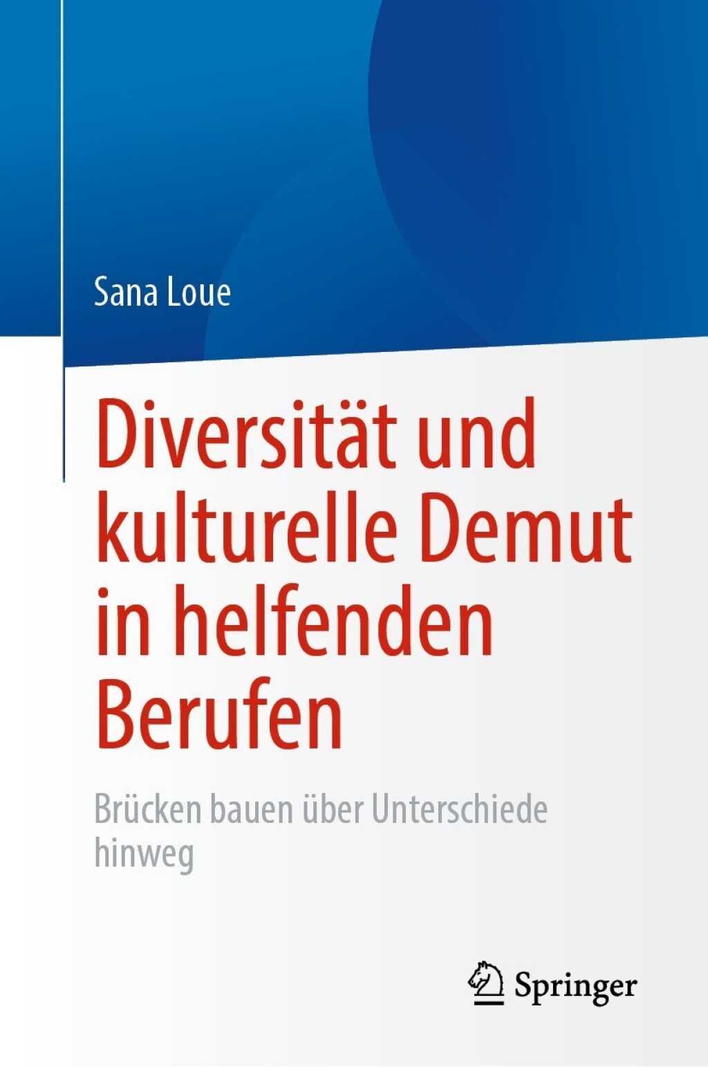 Diversität und kulturelle Demut in helfenden Berufen: Brücken bauen über Unterschiede hinweg (Original PDF from Publisher)