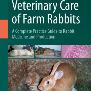 Veterinary Care of Farm Rabbits: A Complete Practice Guide to Rabbit Medicine and Production (EPUB)