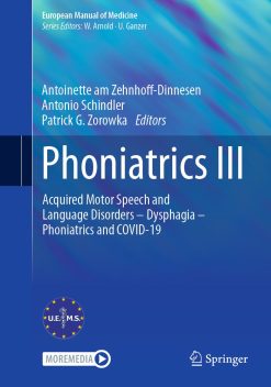 Phoniatrics III: Acquired Motor Speech and Language Disorders – Dysphagia – Phoniatrics and COVID-19 (Original PDF from Publisher)