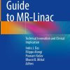 A Practical Guide to MR-Linac: Technical Innovation and Clinical Implication (EPUB)
