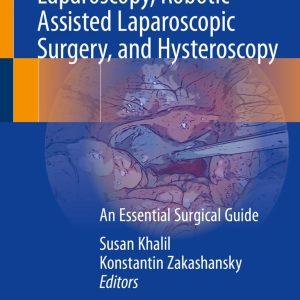 Atlas of Gynecologic Laparoscopy, Robotic-Assisted Laparoscopic Surgery, and Hysteroscopy: An Essential Surgical Guide (EPUB)