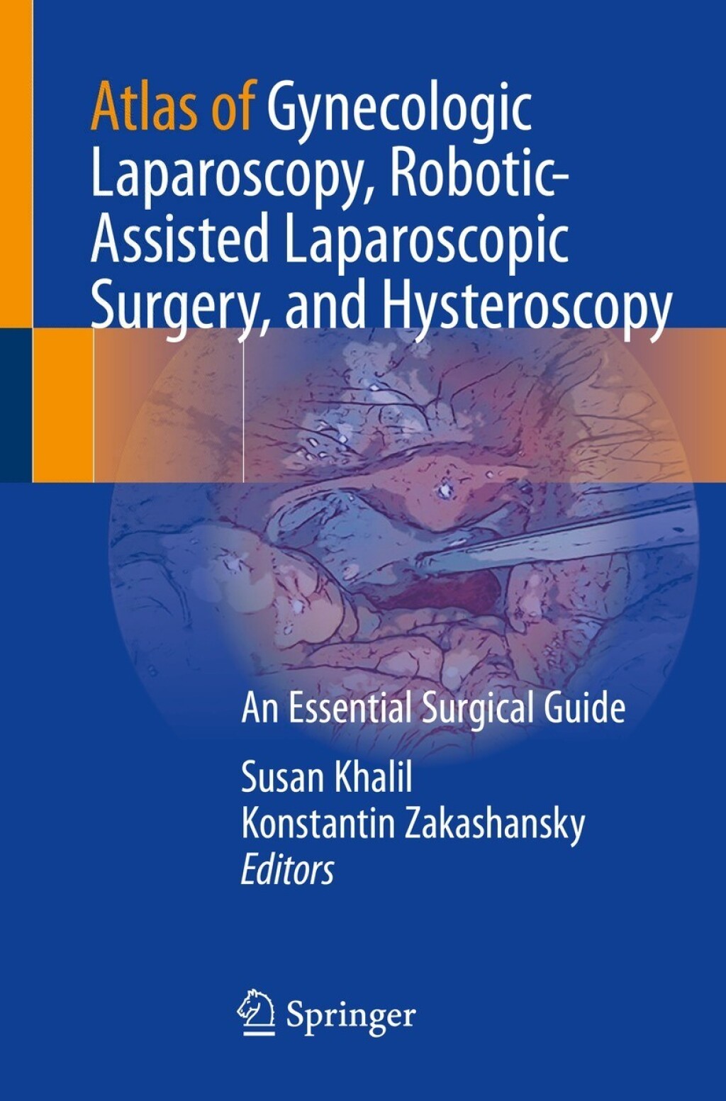 Atlas of Gynecologic Laparoscopy, Robotic-Assisted Laparoscopic Surgery, and Hysteroscopy: An Essential Surgical Guide (EPUB)