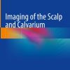 Imaging of the Scalp and Calvarium (EPUB)