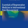 Essentials of Regenerative Medicine in Interventional Pain Management, 2nd Edition (Original PDF from Publisher)