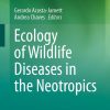Ecology of Wildlife Diseases in the Neotropics (Original PDF from Publisher)