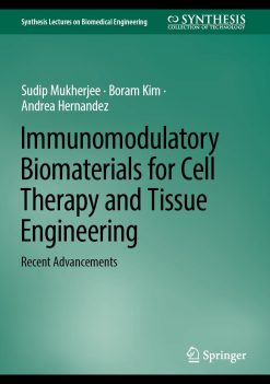 Immunomodulatory Biomaterials for Cell Therapy and Tissue Engineering (Original PDF from Publisher)