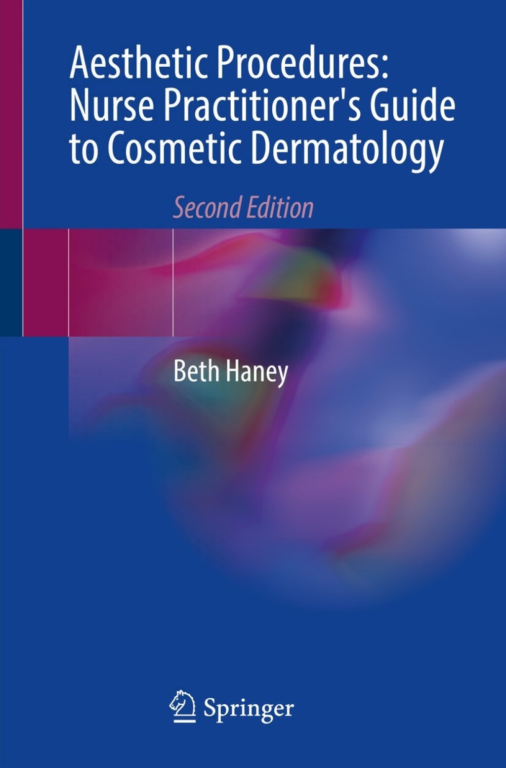 Aesthetic Procedures: Nurse Practitioner’s Guide to Cosmetic Dermatology, 2nd Edition (Original PDF from Publisher)