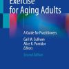 Exercise for Aging Adults: A Guide for Practitioners, 2nd Edition (Original PDF from Publisher)