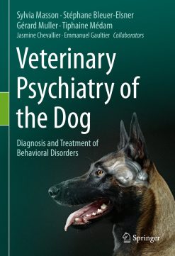 Veterinary Psychiatry of the Dog: Diagnosis and Treatment of Behavioral Disorders (Original PDF from Publisher)
