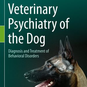 Veterinary Psychiatry of the Dog: Diagnosis and Treatment of Behavioral Disorders (Original PDF from Publisher)