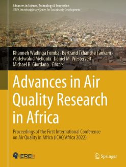 Advances in Air Quality Research in Africa: Proceedings of the First International Conference on Air Quality in Africa (ICAQ’Africa 2022) (Original PDF from Publisher)