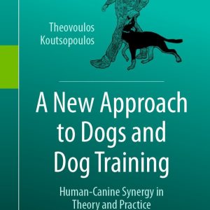 A New Approach to Dogs and Dog Training: Human-Canine Synergy in Theory and Practice (EPUB)