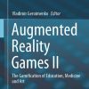 Augmented Reality Games II: The Gamification of Education, Medicine and Art, 2nd Edition (Original PDF from Publisher)