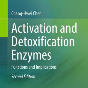 Activation and Detoxification Enzymes: Functions and Implications, 2nd Edition (Original PDF from Publisher)