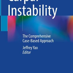 Carpal Instability: The Comprehensive Case-Based Approach (Original PDF from Publisher)