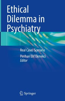 Ethical Dilemma in Psychiatry: Real Cases Scenario (EPUB)