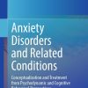 Anxiety Disorders and Related Conditions: Conceptualization and Treatment from Psychodynamic and Cognitive Behavioral Perspectives (Original PDF from Publisher)