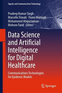 Data Science and Artificial Intelligence for Digital Healthcare: Communications Technologies for Epidemic Models (Original PDF from Publisher)