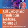 Cell Biology and Translational Medicine, Volume 21: Stem Cell in Lineage, Secretome Regulation and Cancer (Original PDF from Publisher)