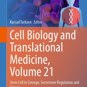 Cell Biology and Translational Medicine, Volume 21: Stem Cell in Lineage, Secretome Regulation and Cancer (EPUB)