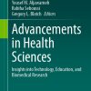Advancements in Health Sciences: Insights into Technology, Education, and Biomedical Research (Original PDF from Publisher)