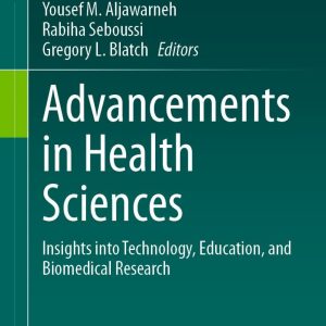 Advancements in Health Sciences: Insights into Technology, Education, and Biomedical Research (EPUB)
