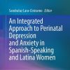 An Integrated Approach to Perinatal Depression and Anxiety in Spanish-Speaking and Latina Women (Original PDF from Publisher)