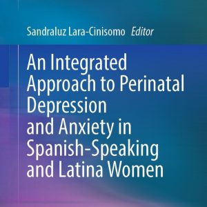 An Integrated Approach to Perinatal Depression and Anxiety in Spanish-Speaking and Latina Women (Original PDF from Publisher)