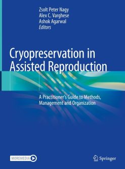Cryopreservation in Assisted Reproduction: A Practitioner’s Guide to Methods, Management and Organization (EPUB)