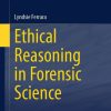 Ethical Reasoning in Forensic Science (Original PDF from Publisher)