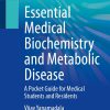 Essential Medical Biochemistry and Metabolic Disease: A Pocket Guide for Medical Students and Residents (Original PDF from Publisher)