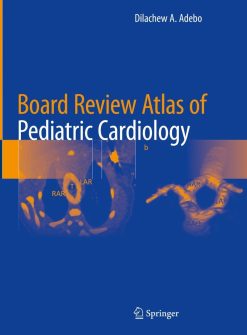 Board Review Atlas of Pediatric Cardiology (Original PDF from Publisher)