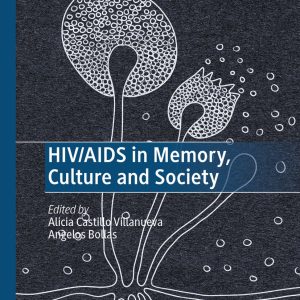 HIV/AIDS in Memory, Culture and Society (Original PDF from Publisher)