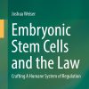 Embryonic Stem Cells and the Law: Crafting A Humane System of Regulation (EPUB)