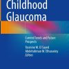Childhood Glaucoma: Current Trends and Future Prospects (EPUB)