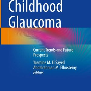 Childhood Glaucoma: Current Trends and Future Prospects (EPUB)