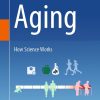 Aging: How Science Works (Original PDF from Publisher)