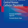 Atlas of Ultrasound-Guided Central Venous Catheter Placement: Neonatal and Pediatric Approach (EPUB)