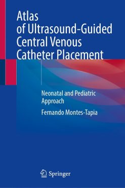 Atlas of Ultrasound-Guided Central Venous Catheter Placement: Neonatal and Pediatric Approach (EPUB)