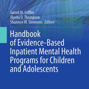 Handbook of Evidence-Based Inpatient Mental Health Programs for Children and Adolescents (Original PDF from Publisher)