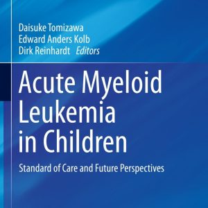 Acute Myeloid Leukemia in Children: Standard of Care and Future Perspectives (Original PDF from Publisher)