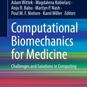 Computational Biomechanics for Medicine: Challenges and Solutions in Computing (Original PDF from Publisher)