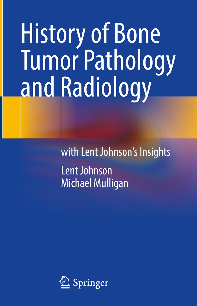 History of Bone Tumor Pathology and Radiology (Original PDF from Publisher)
