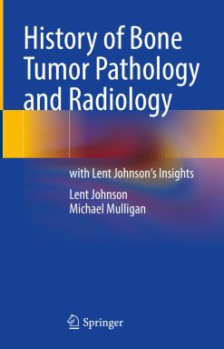 History of Bone Tumor Pathology and Radiology (EPUB)