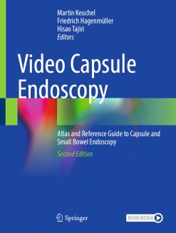 Video Capsule Endoscopy: Atlas and Reference Guide to Capsule and Small Bowel Endoscopy, 2nd Edition (Original PDF from Publisher)