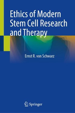 Ethics of Modern Stem Cell Research and Therapy (Original PDF from Publisher)