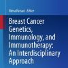 Breast Cancer Genetics, Immunology, and Immunotherapy: An Interdisciplinary Approach (EPUB)