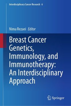 Breast Cancer Genetics, Immunology, and Immunotherapy: An Interdisciplinary Approach (EPUB)